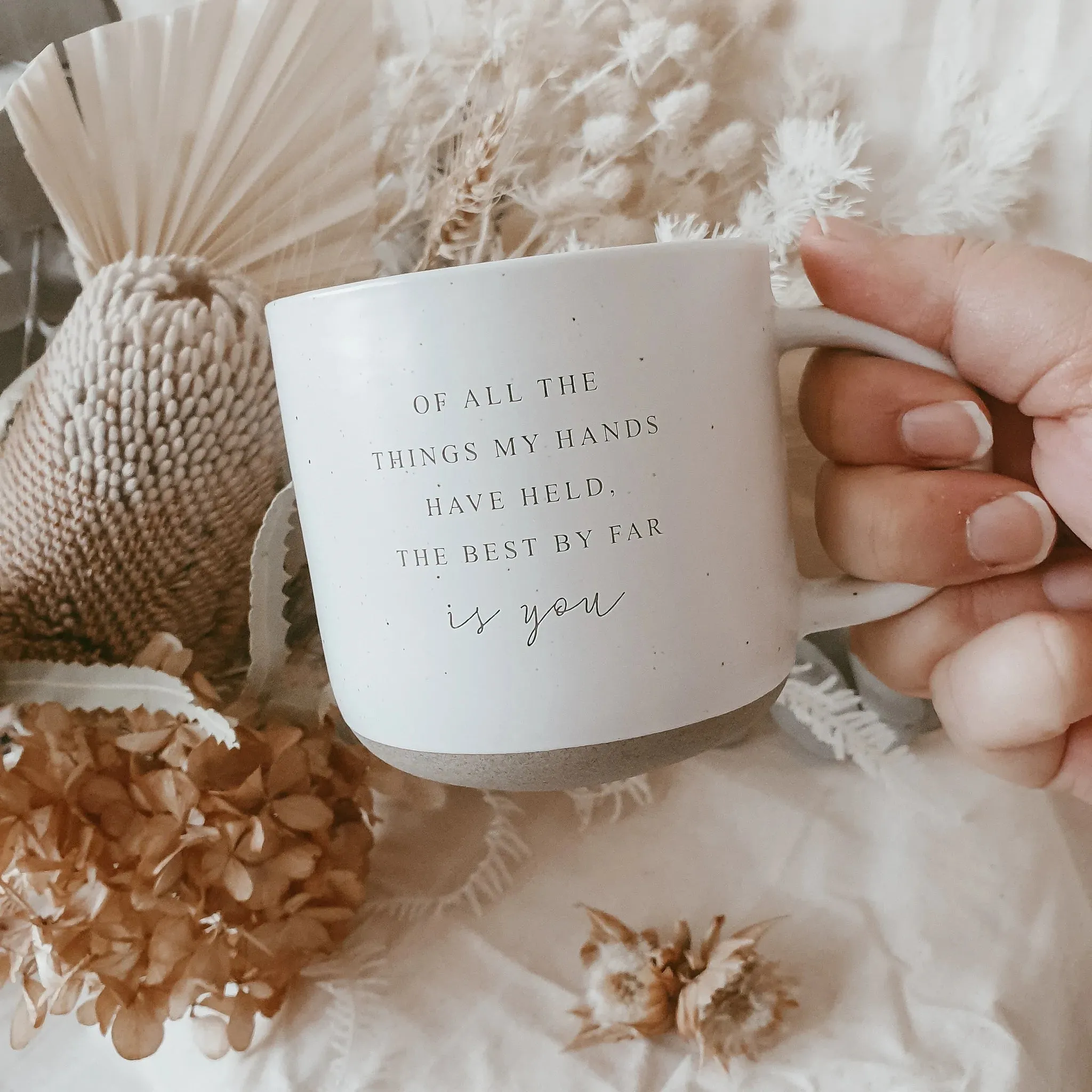 Ceramic Mug - Of All The Things My Hands Have Held