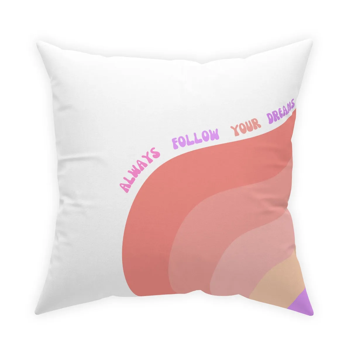 Rainbow Broadcloth Pillow, Always Follow Your Dreams Pillow, Pink Peach Nude Purple Pillow, Couch Throw Pillow, Positivity Pillow