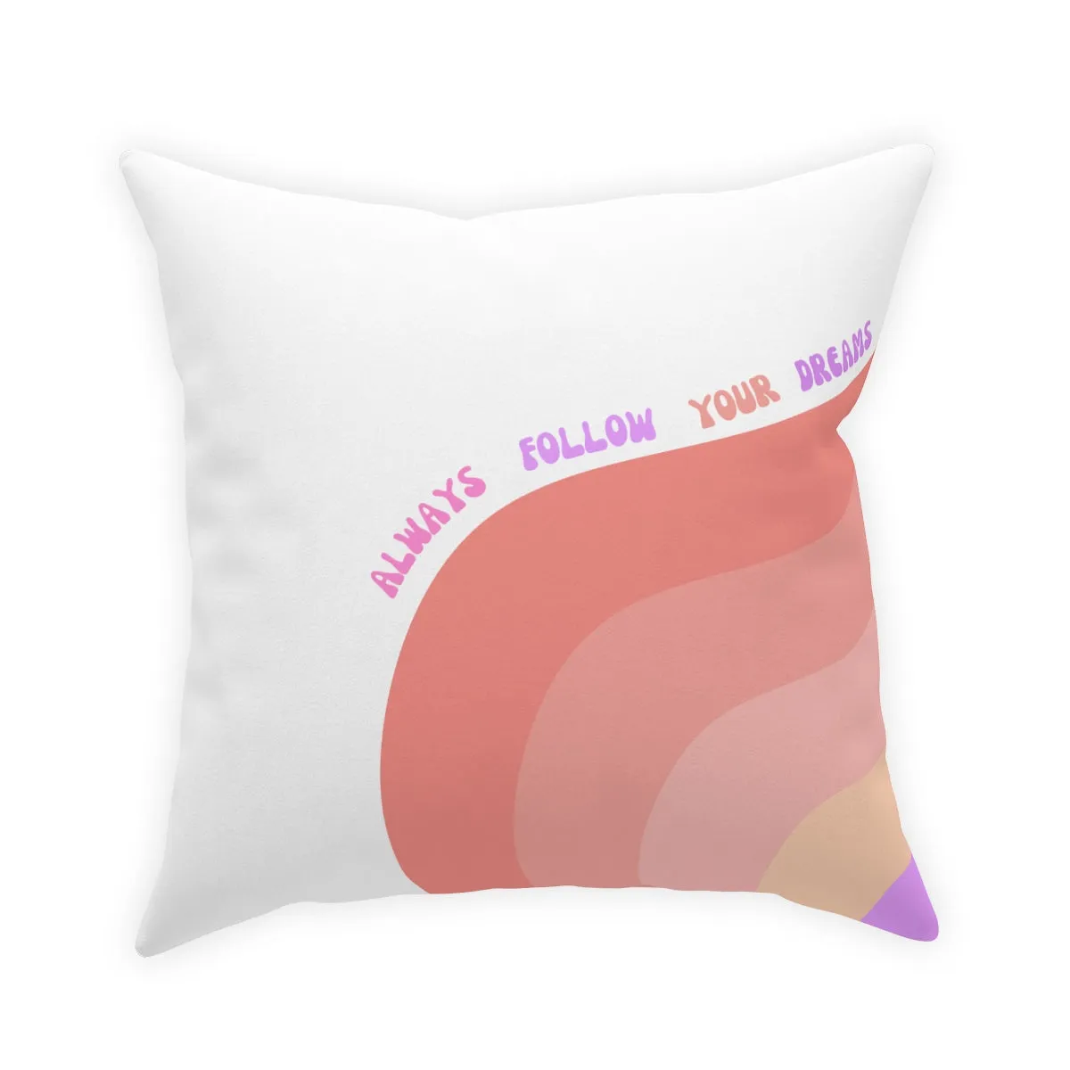 Rainbow Broadcloth Pillow, Always Follow Your Dreams Pillow, Pink Peach Nude Purple Pillow, Couch Throw Pillow, Positivity Pillow
